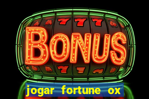 jogar fortune ox demo gratis